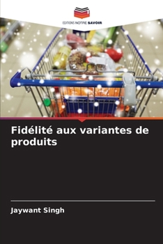 Paperback Fidélité aux variantes de produits [French] Book