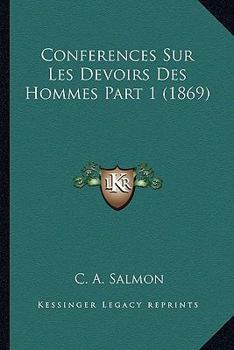 Paperback Conferences Sur Les Devoirs Des Hommes Part 1 (1869) [French] Book