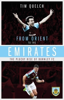 Paperback From Orient to the Emirates: The Plucky Rise of Burnle FC Book