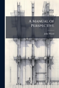 Paperback A Manual of Perspective Book