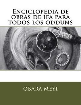 Paperback Enciclopedia de Obraas de Ifa Para Todos Los Odduns [Spanish] Book