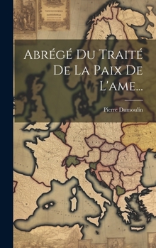 Hardcover Abrégé Du Traité De La Paix De L'ame... [French] Book