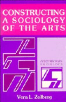 Paperback Constructing a Sociology of the Arts Book