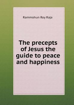 Paperback The precepts of Jesus the guide to peace and happiness Book