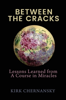 Paperback Between The Cracks: Lessons Learned from A Course in Miracles Book