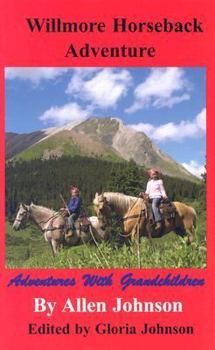 Hardcover Willmore Horseback Adventure: Adventures with Grandchildren Book
