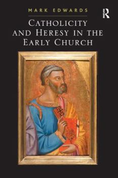 Paperback Catholicity and Heresy in the Early Church Book