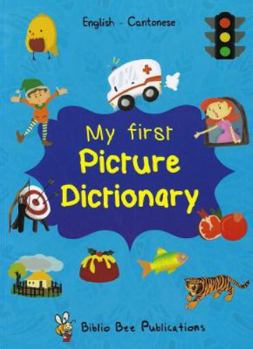 Paperback My First Picture Dictionary: English-Cantonese with over 1000 words Book