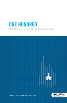 Paperback One Hundred - Booklet: Charting a Course Past 100 in Sunday School Book