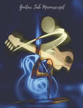 Guitar Tab Manuscript: Manuscript sheet music with guitar tabs to write & compose your own music