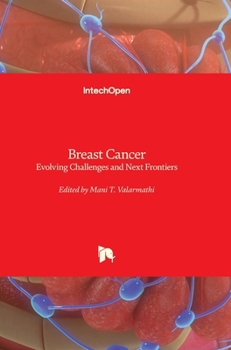 Breast Cancer: Evolving Challenges and Next Frontiers