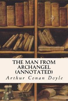 Paperback The Man from Archangel (annotated) Book