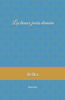 Paperback Les beaux jours demain: Au collège des Oliviers [French] Book