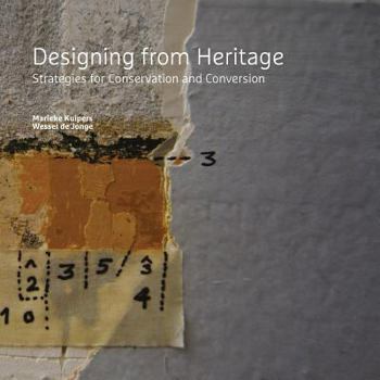 Paperback Designing from Heritage: Strategies for Conservation and Conversion Book
