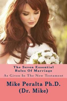 Paperback The Seven Essential Rules Of Marriage: As Given In The New Testament Book