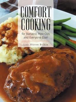 Hardcover Comfort Cooking for Bariatric Post-Ops and Everyone Else! Book