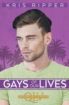 Gays of Our Lives - Book #1 of the Queers of La Vista