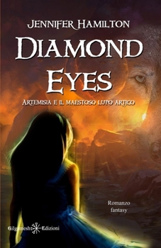 Paperback Diamond Eyes: uno stupendo fantasy per ragazzi: Artemisia e il maestoso lupo artico [Italian] Book