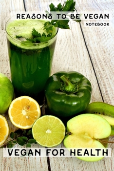 Paperback Reasons To Be Vegan (Notebook): Vegan For Health Book