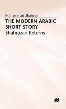 Hardcover The Modern Arabic Short Story: Shahrazad Returns Book