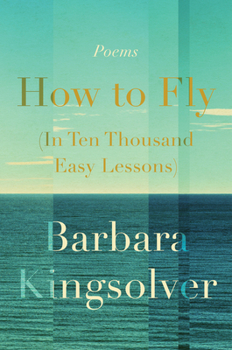 Hardcover How to Fly (in Ten Thousand Easy Lessons): Poetry Book