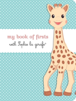 Hardcover My Book of Firsts with Sophie La Girafe(r) Book