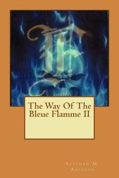 Paperback The Way Of The Bleue Flamme II Book