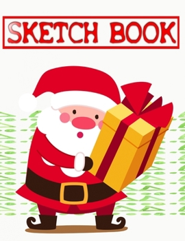 Sketchbook For Drawing Free Christmas Gift: Notebook Unruled Blank Sketch Books For School College Students Unlined Notebook Planner | Santa Claus - ... Inches 110 Page Quality Prints Special Gifts.