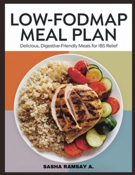 Paperback Low-FODMAP Meal Plan: Delicious, Digestive-Friendly Meals for IBS Relief Book
