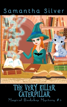Paperback The Very Killer Caterpillar (A Paranormal Cozy Mystery) Book