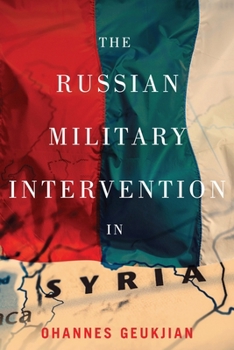 Paperback The Russian Military Intervention in Syria Book