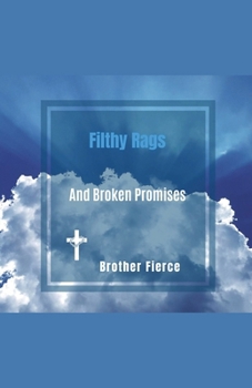 Paperback Filthy Rags And Broken Promises Book