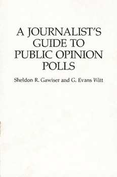 Paperback A Journalist's Guide to Public Opinion Polls Book