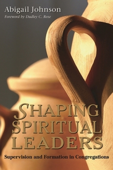 Paperback Shaping Spiritual Leaders: Supervision and Formation in Congregations Book