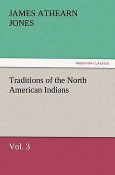 Paperback Traditions of the North American Indians, Vol. 3 Book