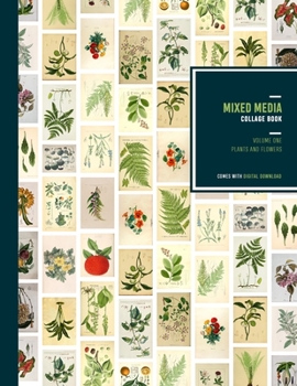 Mixed Media Collage Book: Vintage illustrations of Flowers, Plants, Mushrooms and roses | Vintage scrapbook paper to cut and tear | Junk Journalling ephemera and scrap book paper