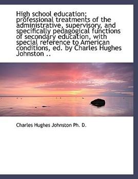 Paperback High School Education; Professional Treatments of the Administrative, Supervisory, and Specifically [Large Print] Book