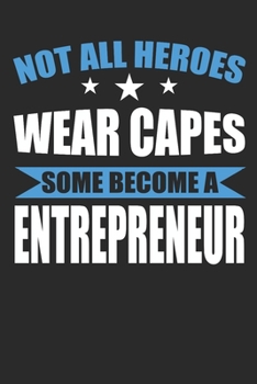 Not All Heroes Wear Capes Some Become A Entrepreneur: Funny White Elephant Gag Gifts For Coworkers Going Away, Birthday, Retirees, Friends & Family | ... For Coworkers | Really Funny Jokes For Adults