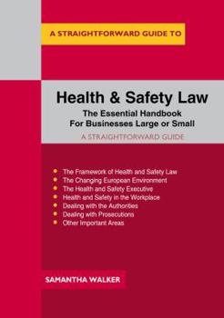 Paperback Straightforward Guide to Health and Safety Law, A: The Essential Handbook for Businesses Large and Small (Straightforward Guides) Book