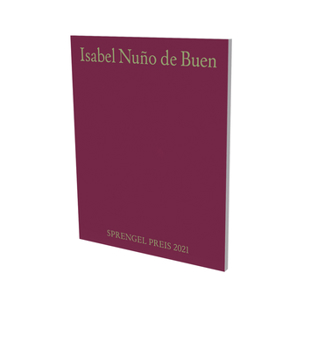 Paperback Isabel Nuño de Buen: Sprengel Prize 2021: Cat. Sprengel Museum Hanover Book