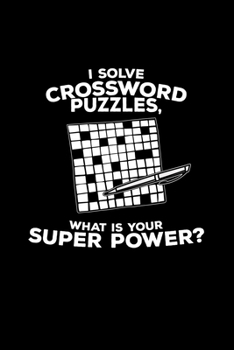 I solve crossword puzzles super power: 6x9 Crossword | dotgrid | dot grid paper | notebook | notes