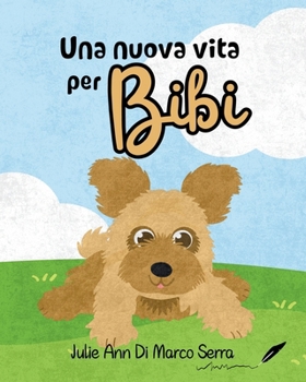 Paperback Una nuova vita per BIBI (Italian Edition) [Italian] Book