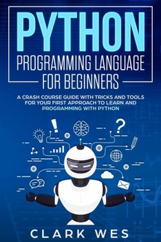 Paperback Python Programming Language for Beginners: A Crash Course Guide with Tricks and Tools for Your First Approach to Learn and Programming with Python Book