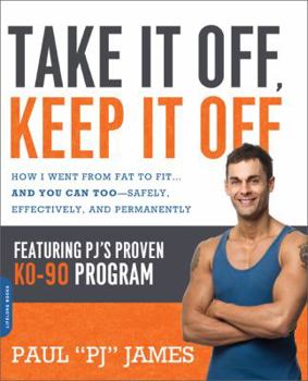 Paperback Take It Off, Keep It Off: How I Went from Fat to Fit--And You Can Too--Safely, Effectively, and Permanently Book