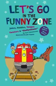Library Binding Let's Go in the Funny Zone: Jokes, Riddles, Tongue Twisters & Daffynitions Book