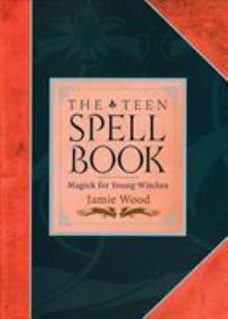 Paperback The Teen Spell Book: Magick for Young Witches Book