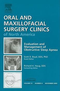Hardcover Evaluation and Management of Obstructive Sleep Apnea, an Issue of Oral and Maxillofacial Surgery Clinics: Volume 21-4 Book