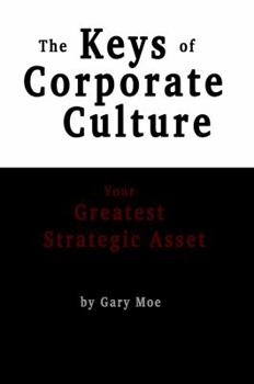 Paperback The Keys of Corporate Culture: Your Greatest Strategic Asset Book