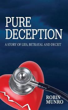 Paperback Pure Deception: A Story of Lies, Betrayal and Deceit Book