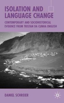 Hardcover Isolation and Language Change: Contemporary and Sociohistorical Evidence from Tristan Da Cunha English Book